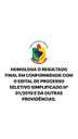 HOMOLOGA O RESULTADO FINAL EM CONFORMIDADE COM O EDITAL DE PROCESSO SELETIVO SIMPLIFICADO N° 01/2019