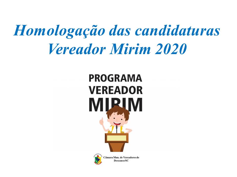Presidente da Câmara homologa candidaturas Vereador Mirim 2020